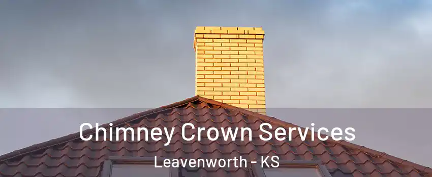 Chimney Crown Services Leavenworth - KS