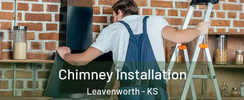  Chimney Installation Leavenworth - KS