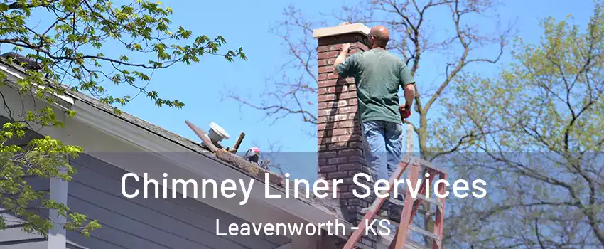  Chimney Liner Services Leavenworth - KS