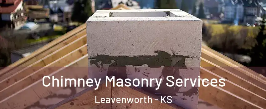  Chimney Masonry Services Leavenworth - KS