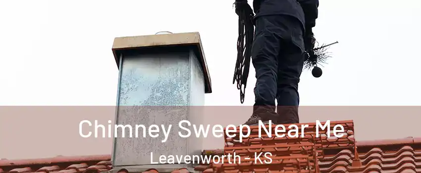  Chimney Sweep Near Me Leavenworth - KS