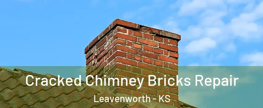  Cracked Chimney Bricks Repair Leavenworth - KS