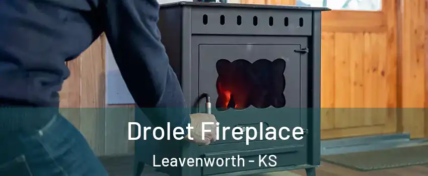  Drolet Fireplace Leavenworth - KS