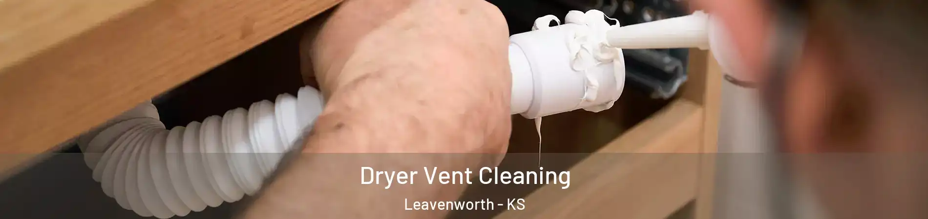  Dryer Vent Cleaning Leavenworth - KS
