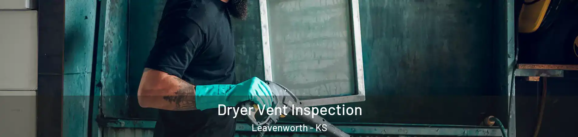  Dryer Vent Inspection Leavenworth - KS