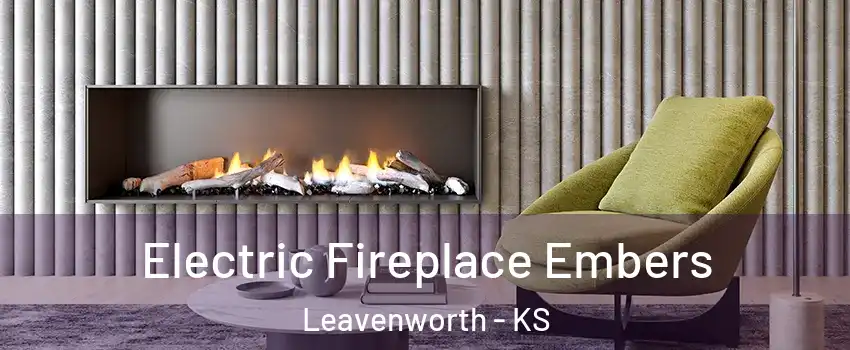 Electric Fireplace Embers Leavenworth - KS