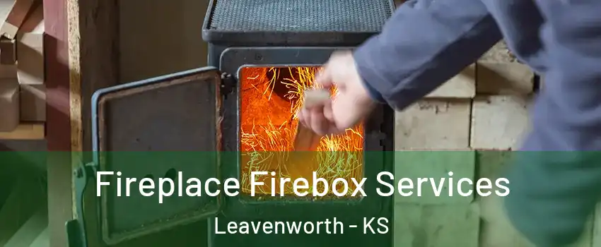  Fireplace Firebox Services Leavenworth - KS