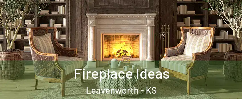  Fireplace Ideas Leavenworth - KS