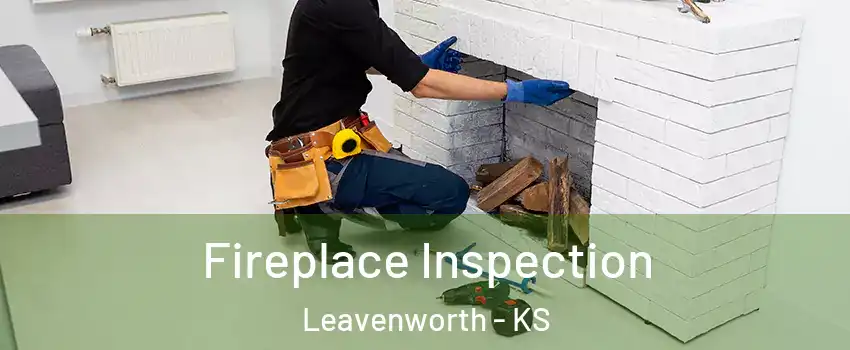  Fireplace Inspection Leavenworth - KS
