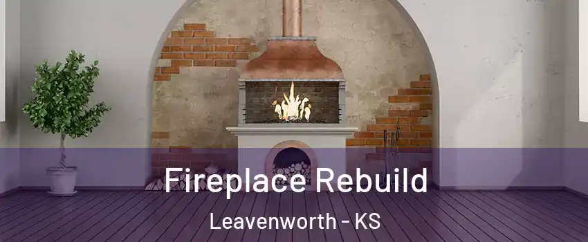  Fireplace Rebuild Leavenworth - KS