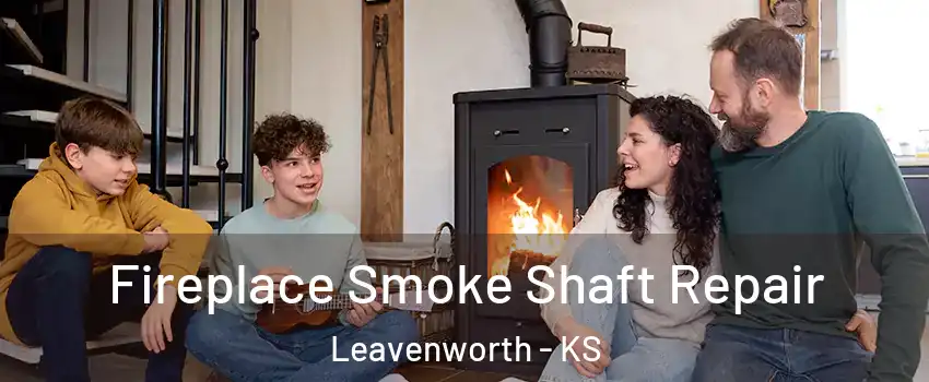  Fireplace Smoke Shaft Repair Leavenworth - KS