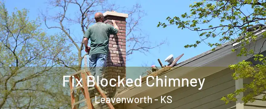  Fix Blocked Chimney Leavenworth - KS