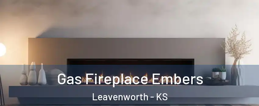  Gas Fireplace Embers Leavenworth - KS