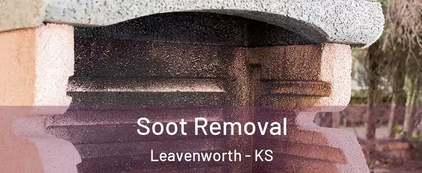  Soot Removal Leavenworth - KS