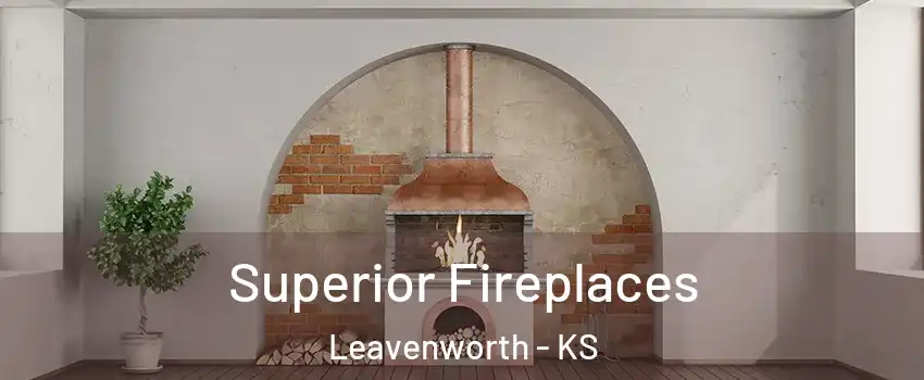  Superior Fireplaces Leavenworth - KS
