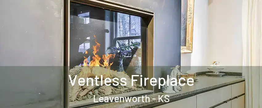  Ventless Fireplace Leavenworth - KS