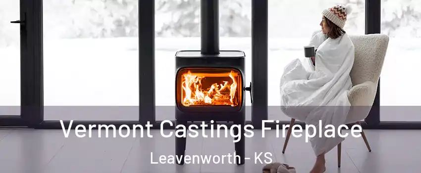  Vermont Castings Fireplace Leavenworth - KS